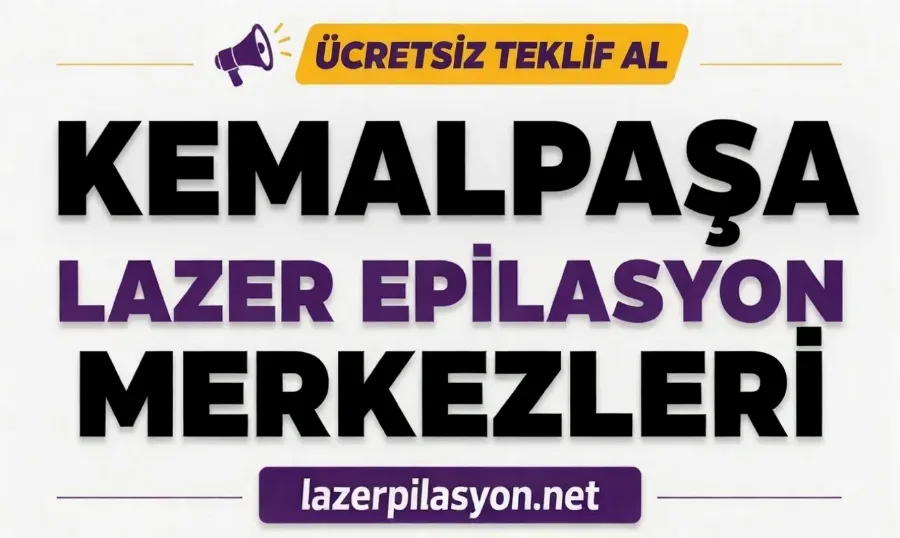 Kemalpaşa Lazer Epilasyon